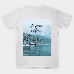 I can fly - popular french quotes theme gifts T-Shirt